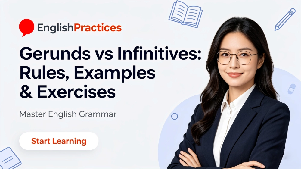 Gerunds vs Infinitives: When to Use Each Verb Form