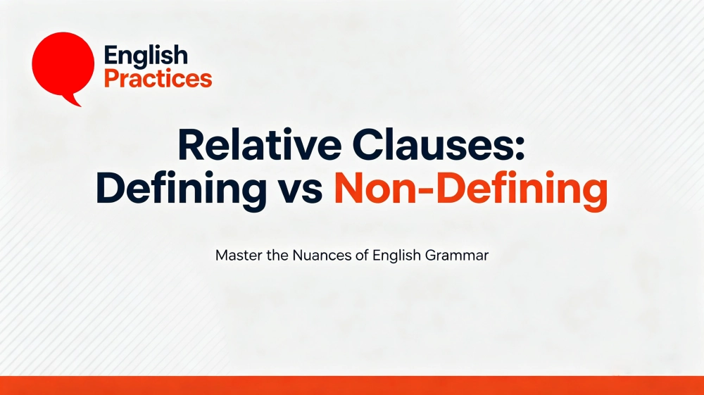 Relative Clauses: Defining vs Non-Defining (Complete Guide + Examples)
