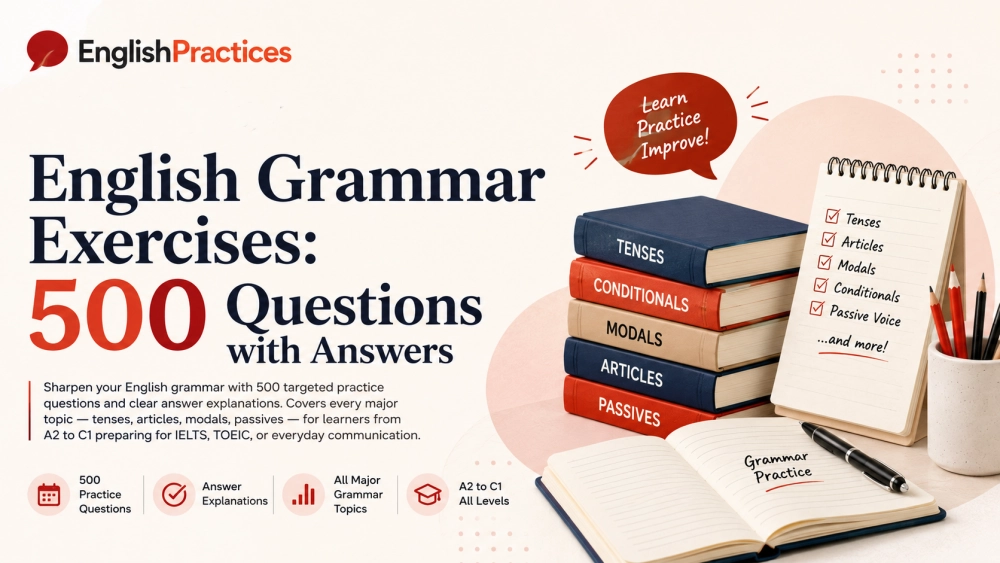 English Grammar Exercises: 500 Questions with Answers You Need To Practice